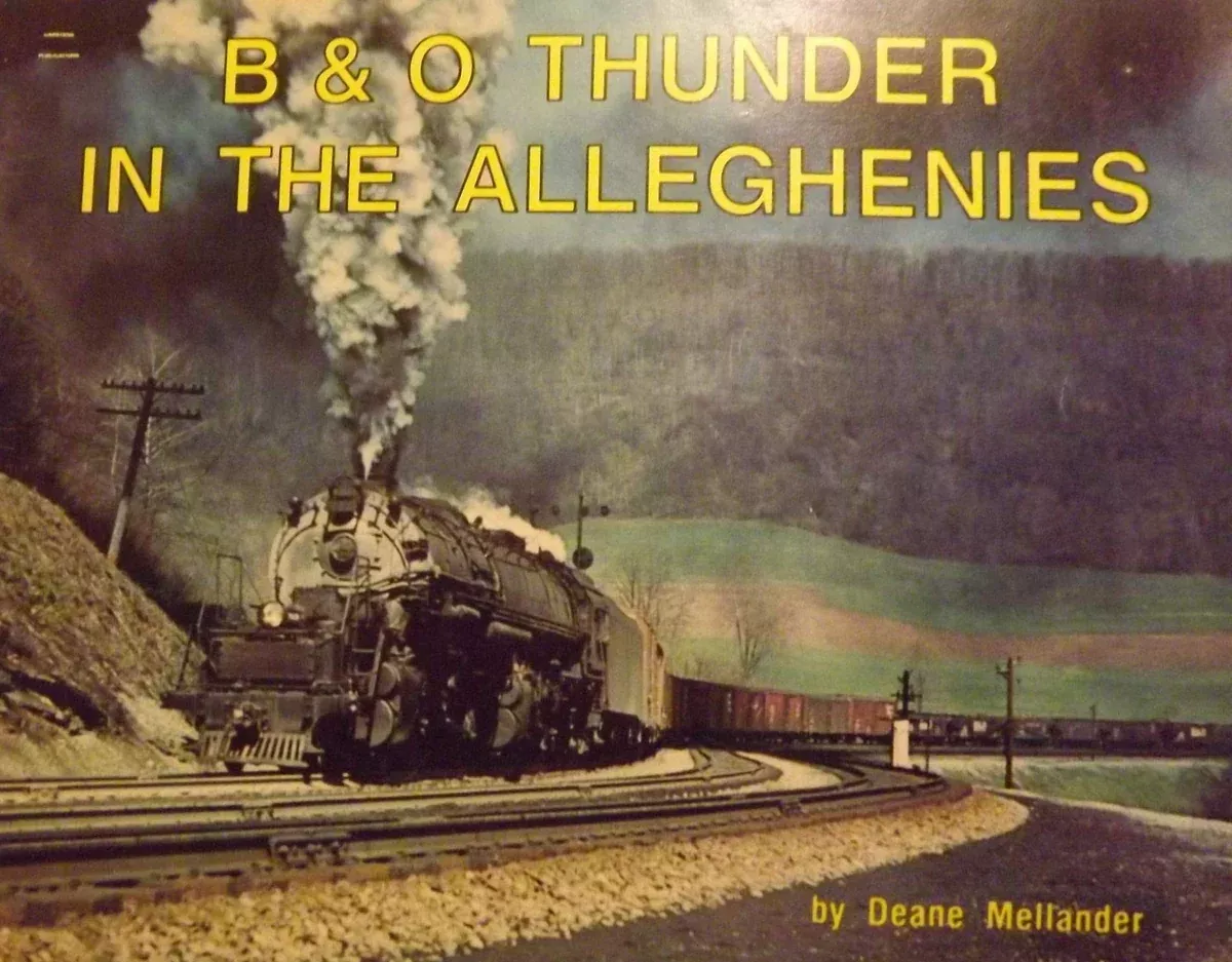 B&O Thunder In The Alleghenies by Deane Mellander (1983 Printing)