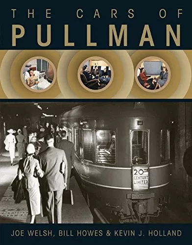 The Cars of Pullman by Joe Welsh, Bill Howes, & Kevin J. Holland (Hardcover)