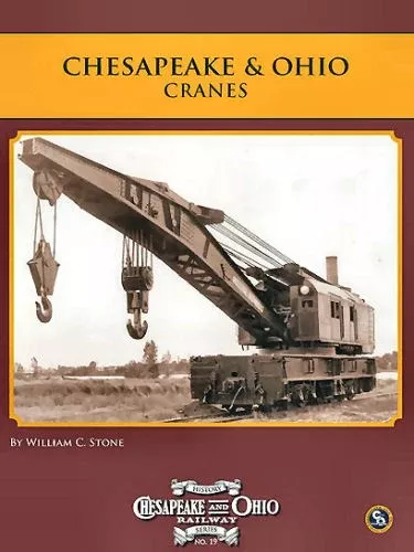 Chesapeake & Ohio Steam Wreck Cranes by William C. Stone