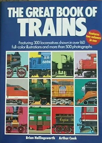 The Great Book of Trains by Brian Hollingsworth and Arthur Cook