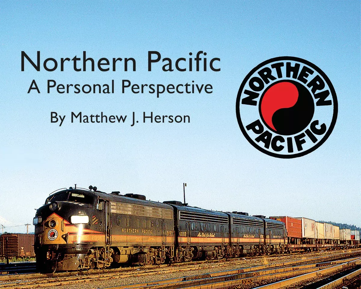 Morning Sun Books 5720 Northern Pacific - A Personal Perspective by Matthew J. Herson